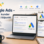 Google Ads – Nå rätt kunder vid rätt tidpunkt